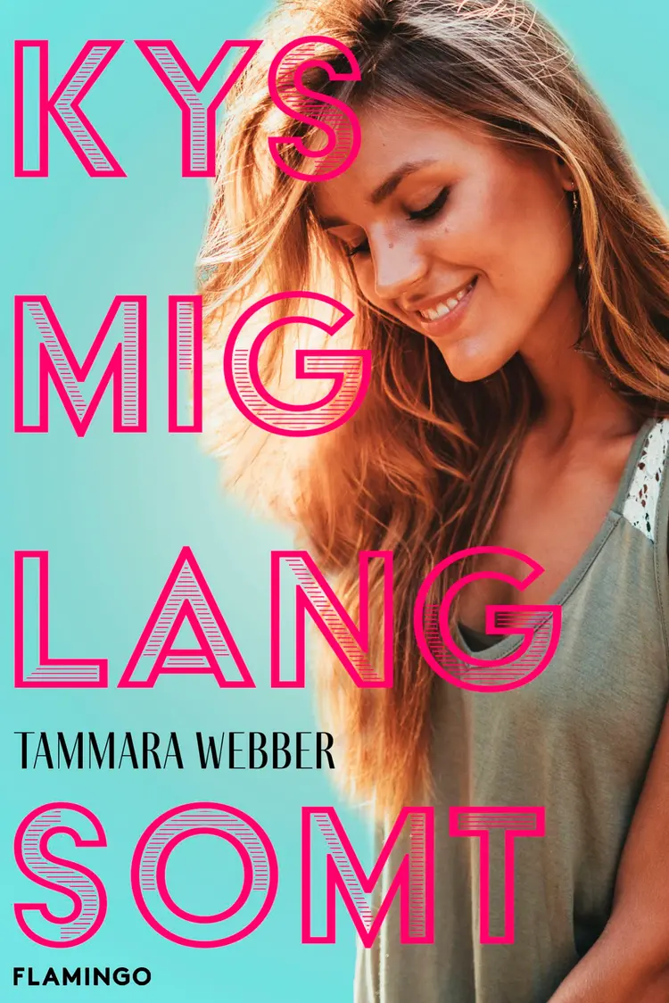 Kys mig langsomt af Tammara Webber