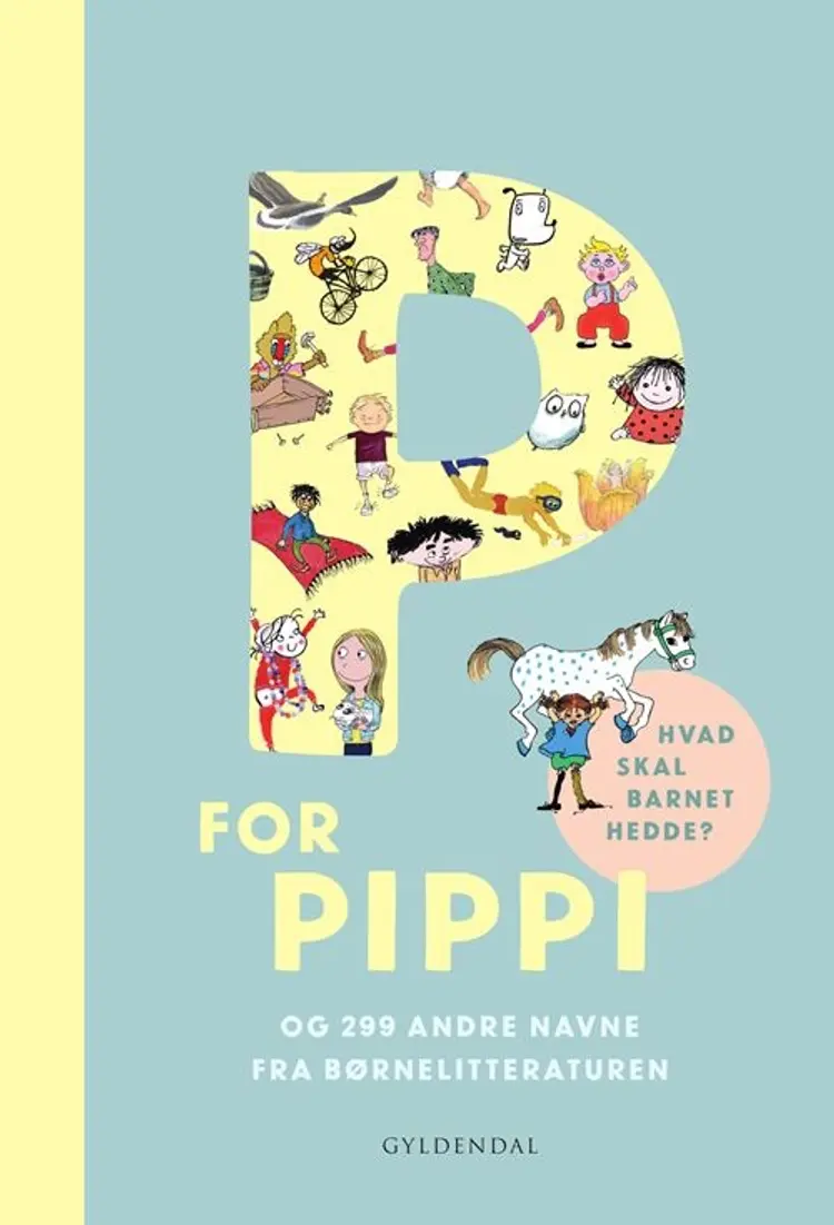 P for Pippi - og 299 andre navne fra børnelitteraturen af Gyldendal