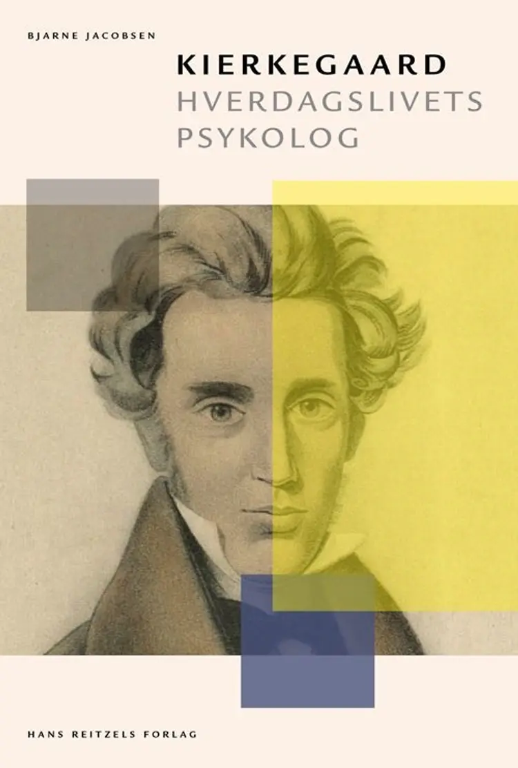 Kierkegaard - hverdagslivets psykolog af Bjarne Jacobsen