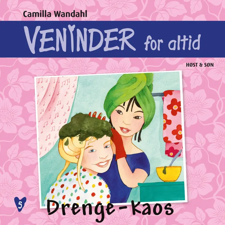 Veninder for altid 5. Drengekaos af Camilla Wandahl