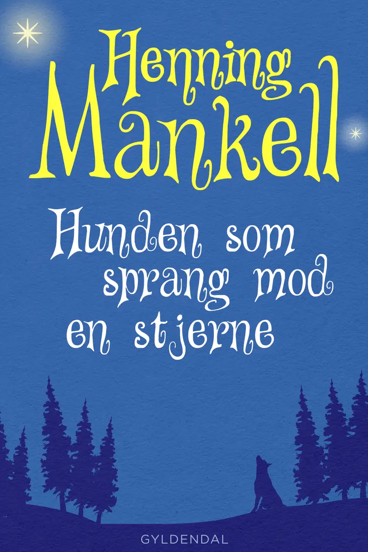 Hunden som sprang mod en stjerne af Henning Mankell
