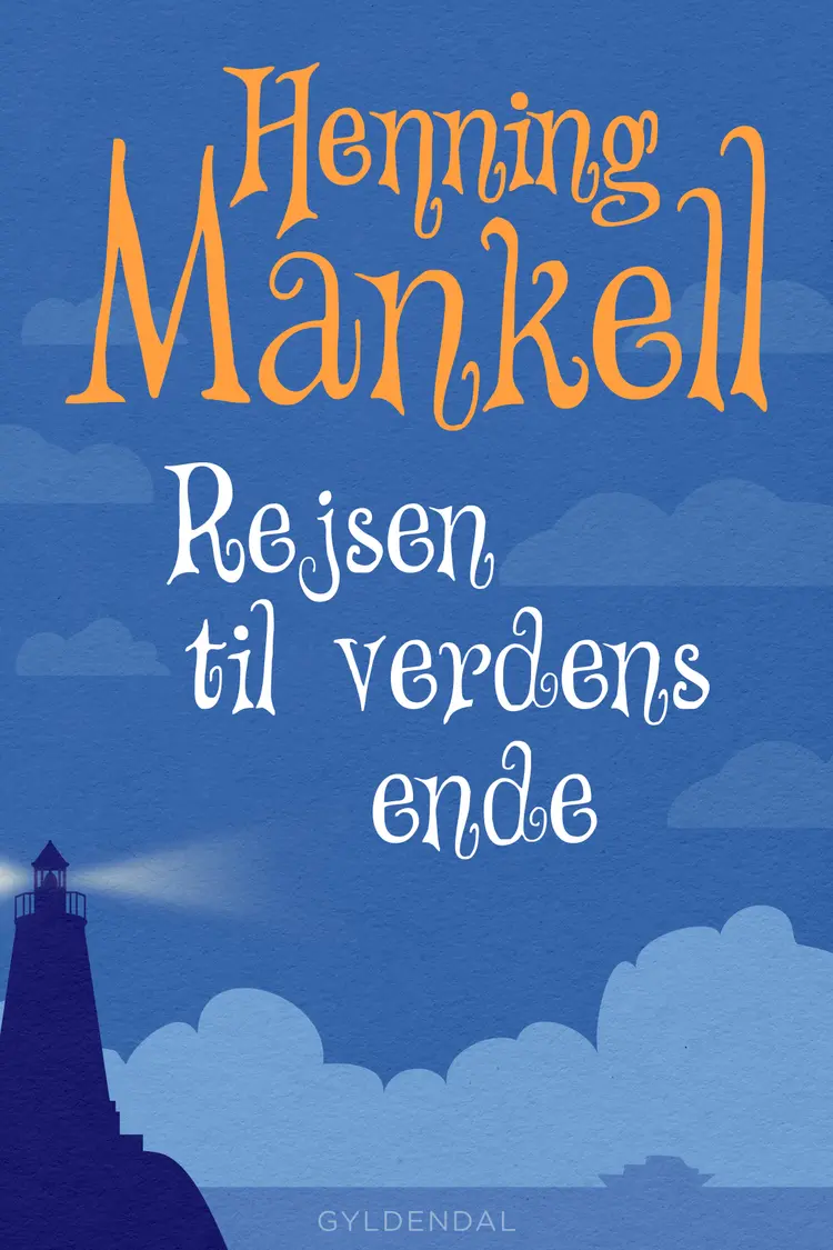 Rejsen til verdens ende af Henning Mankell