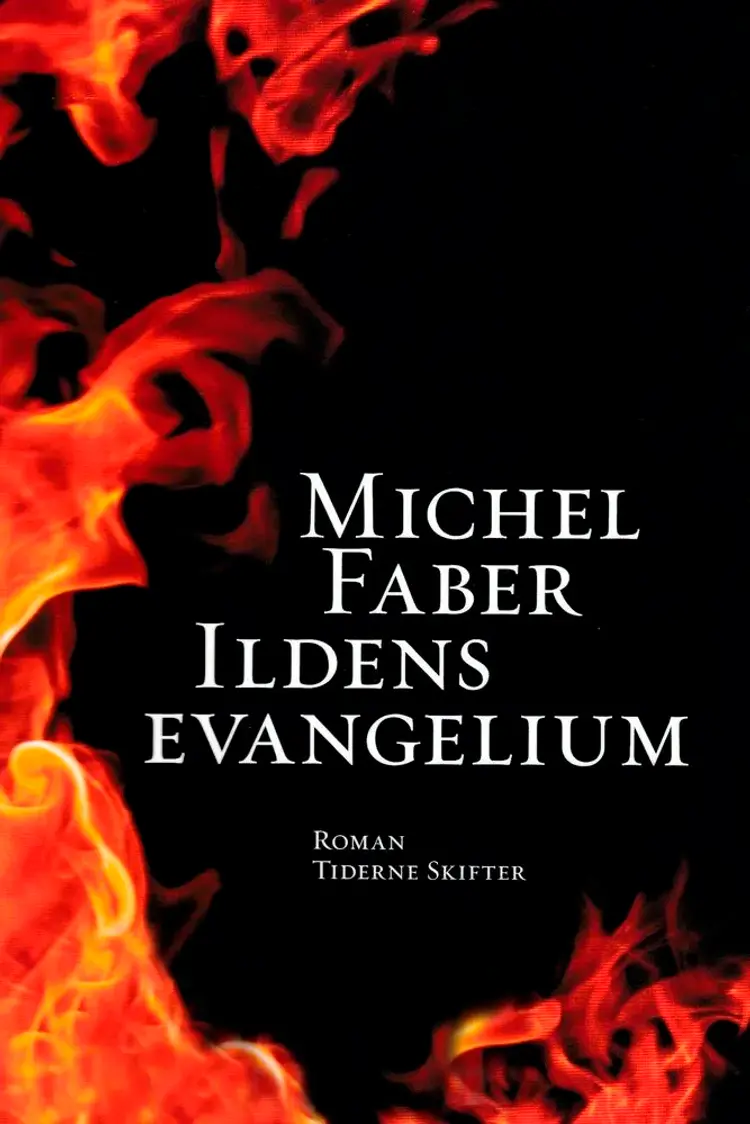 Ildens evangelium af Michel Faber