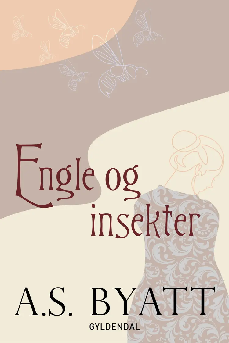 Engle & insekter af A. S. Byatt