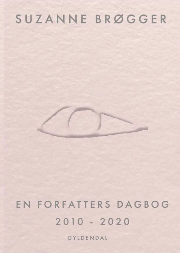 En forfatters dagbog 2010-2020 af Suzanne Brøgger