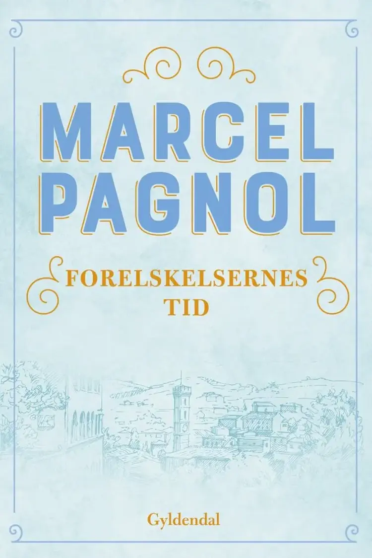 Forelskelsernes tid af Marcel Pagnol
