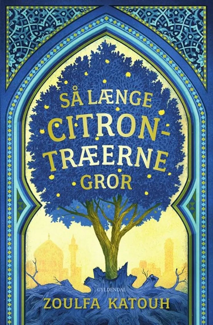 Så længe citrontræerne gror af Zoulfa Katouh
