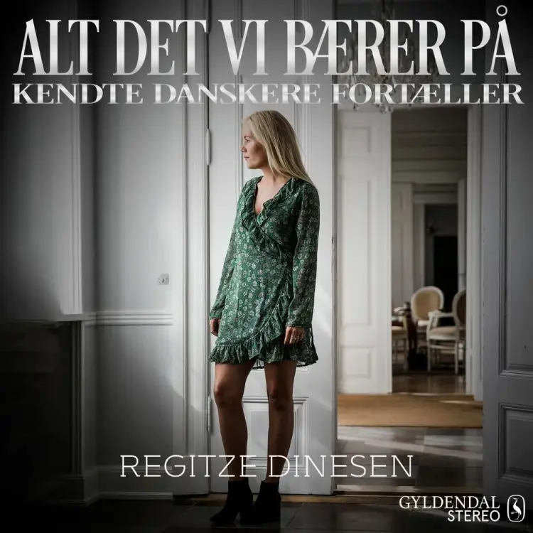 Alt det vi bærer på - Regitze Dinesen af Gyldendal Stereo