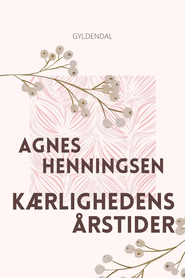 Kærlighedens årstider af Agnes Henningsen