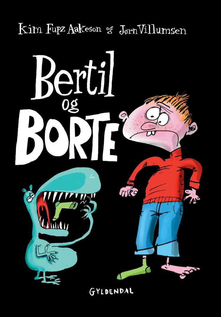 Bertil og Borte af Kim Fupz Aakeson