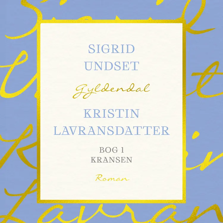 Kristin Lavransdatter. Bog 1 af Sigrid Undset