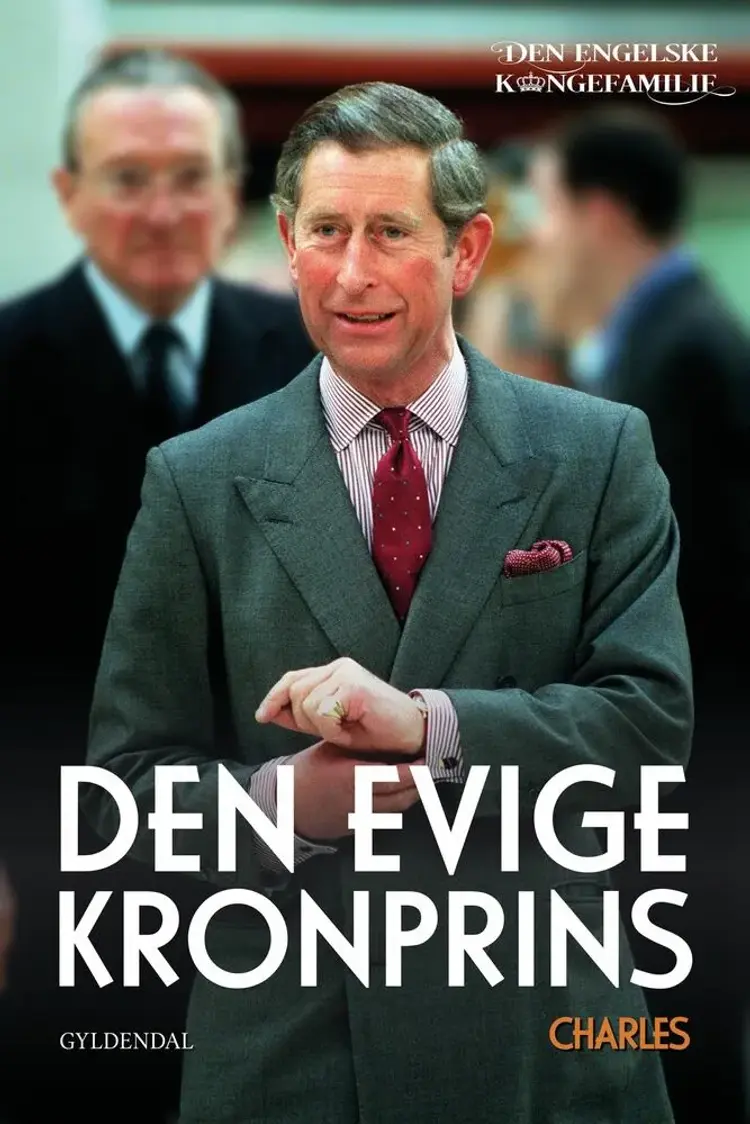 Prins Charles - Den evige kronprins af Den engelske kongefamilie