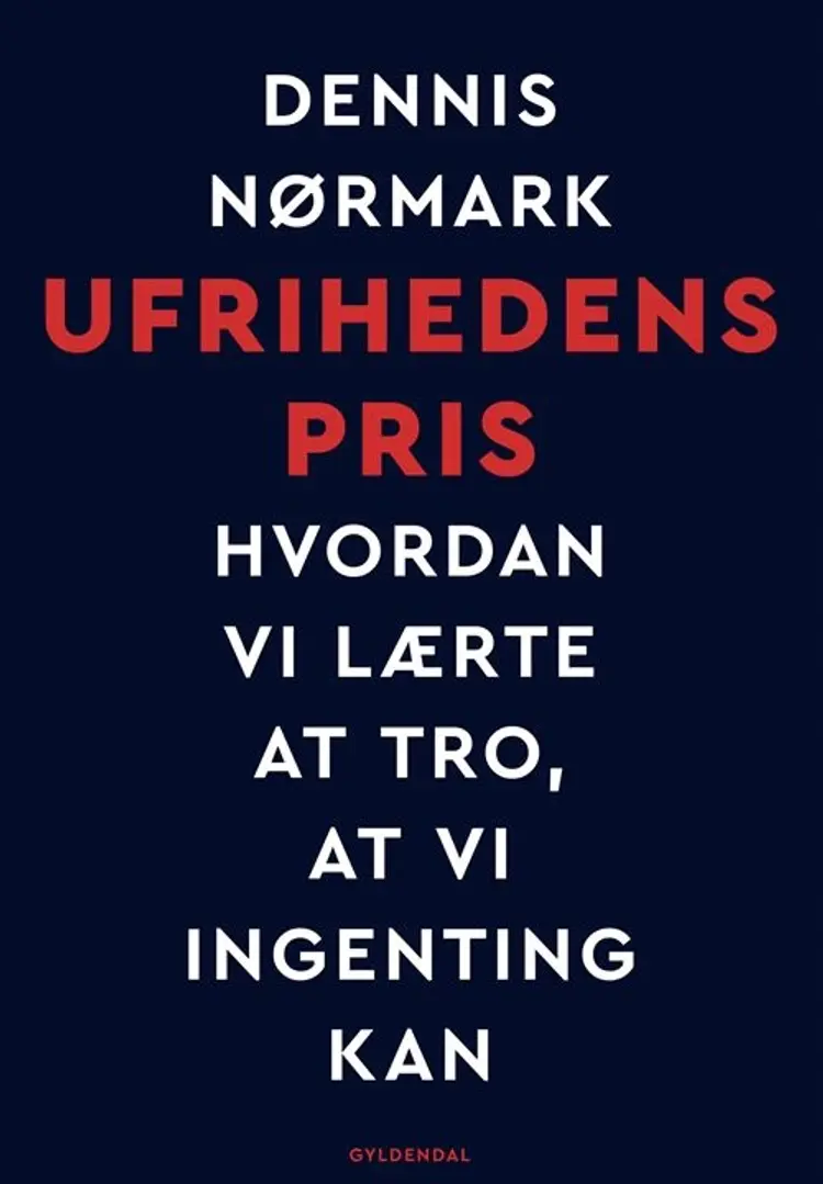Ufrihedens pris af Dennis Nørmark