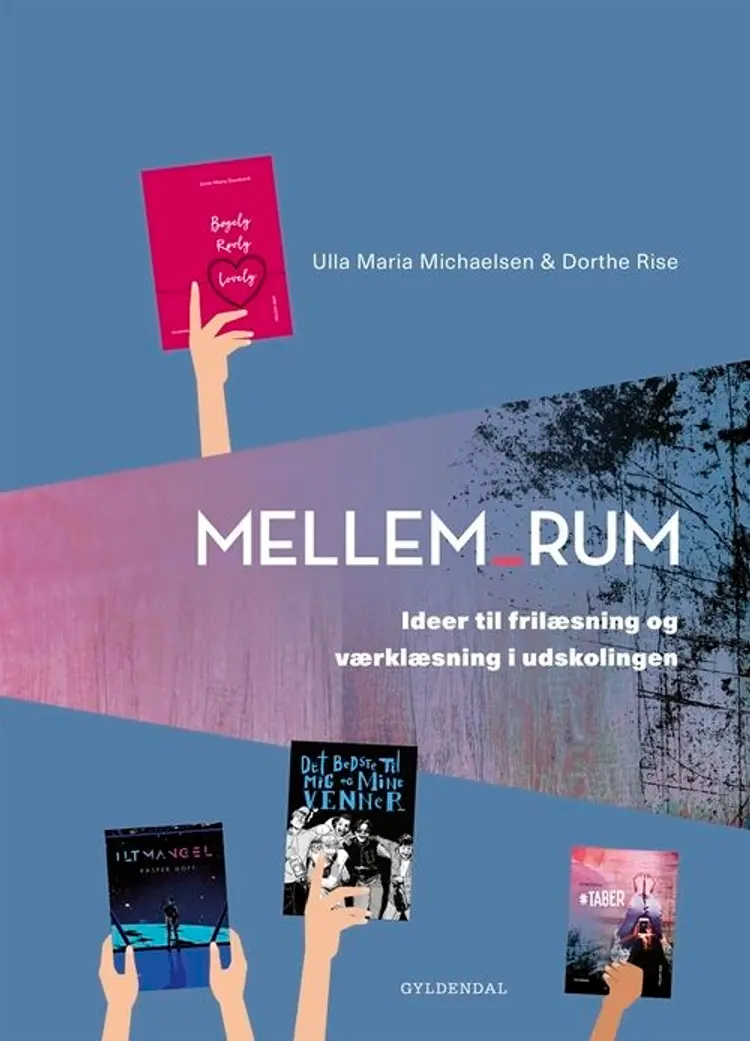 Mellem_rum. Ideer til frilæsning og værklæsning i udskolingen af Ulla Maria Michaelsen