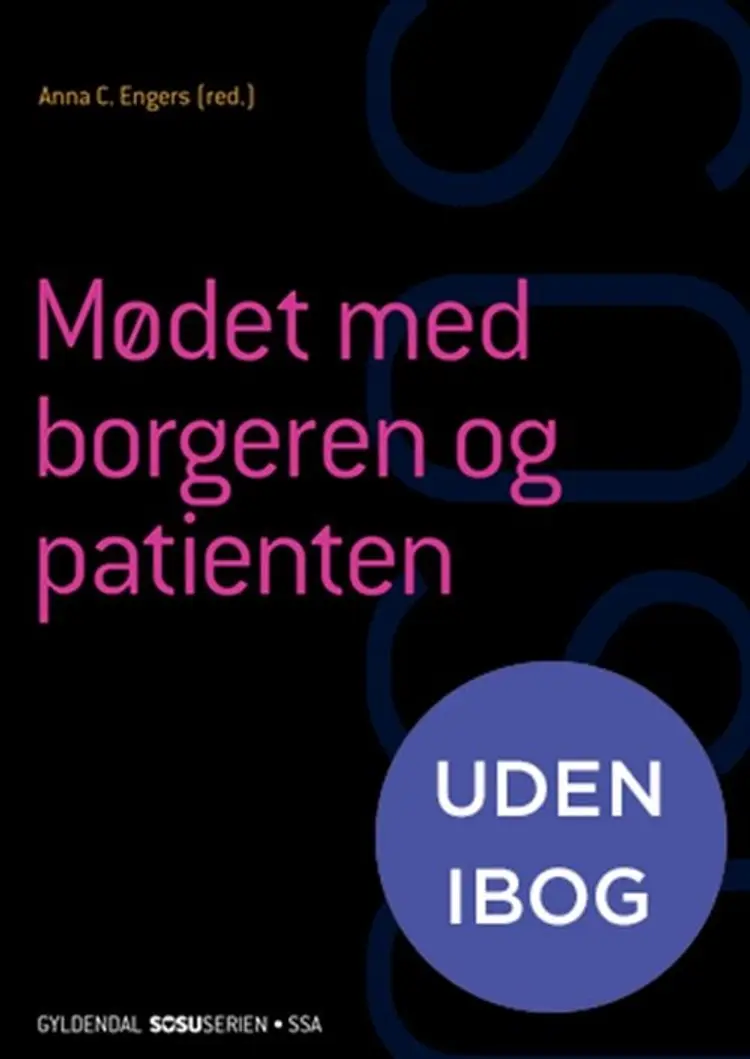 Mødet med borgeren og patienten (SSA)(uden iBog) af Bente Søndergaard