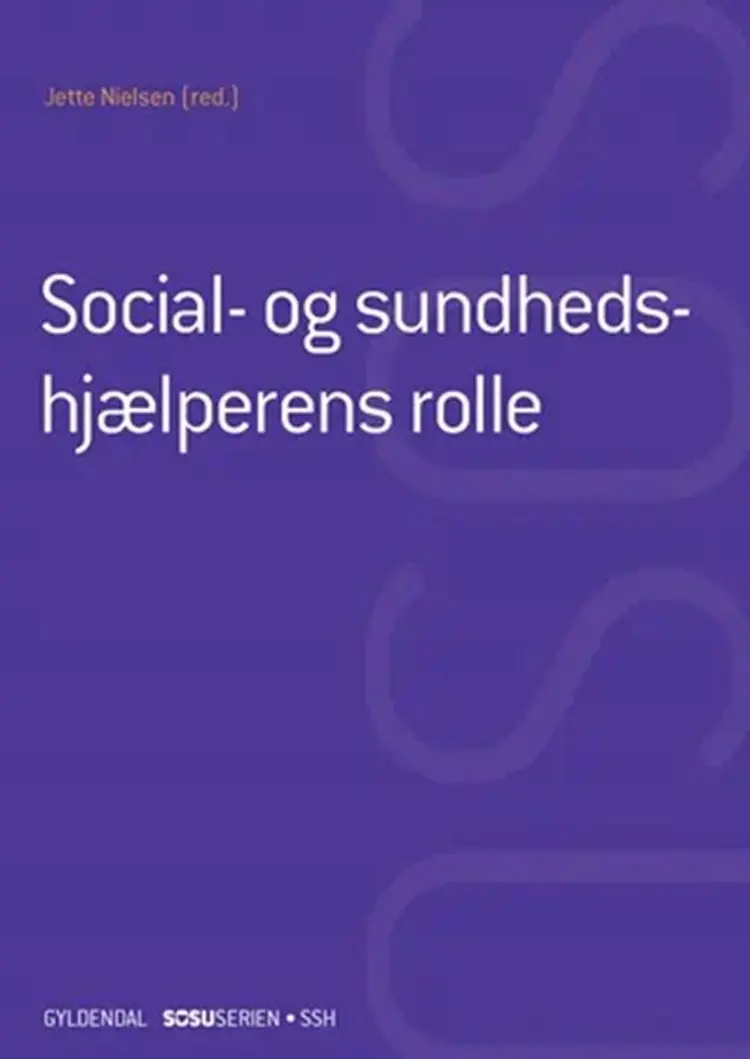 Social- og sundhedshjælperens rolle (SSH)(uden iBog) af Jette Nielsen