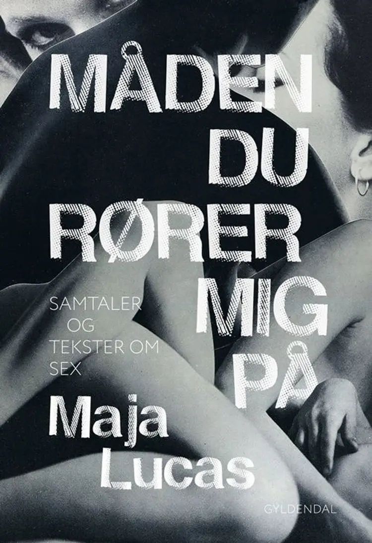 Måden du rører mig på af Maja Lucas