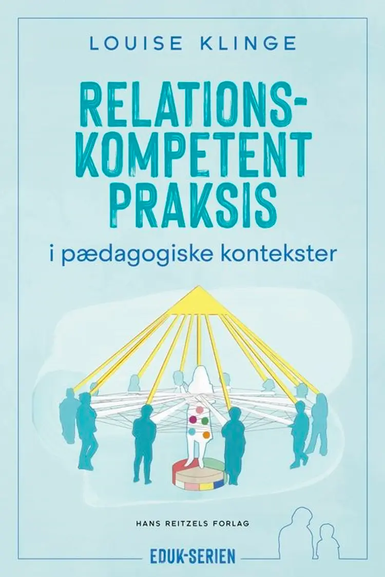 Relationskompetent praksis af Louise Klinge