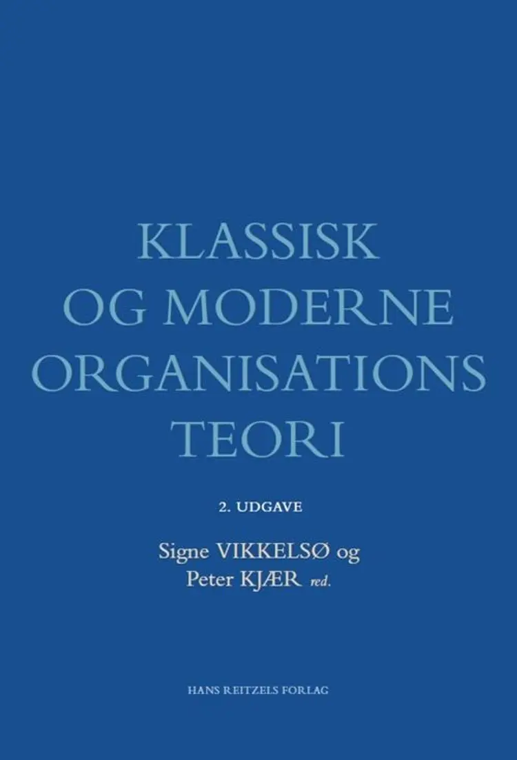 Klassisk og moderne organisationsteori af Peter Kjær