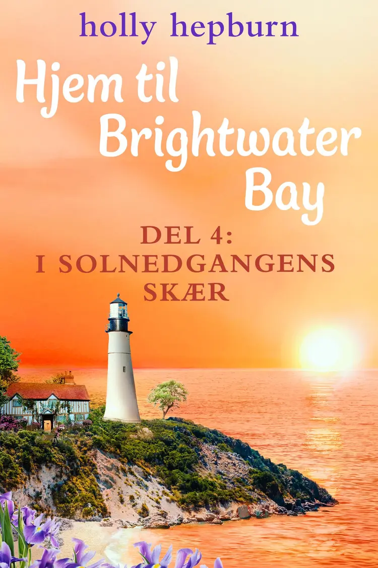 Hjem til Brightwater Bay 4: I solnedgangens skær af Holly Hepburn