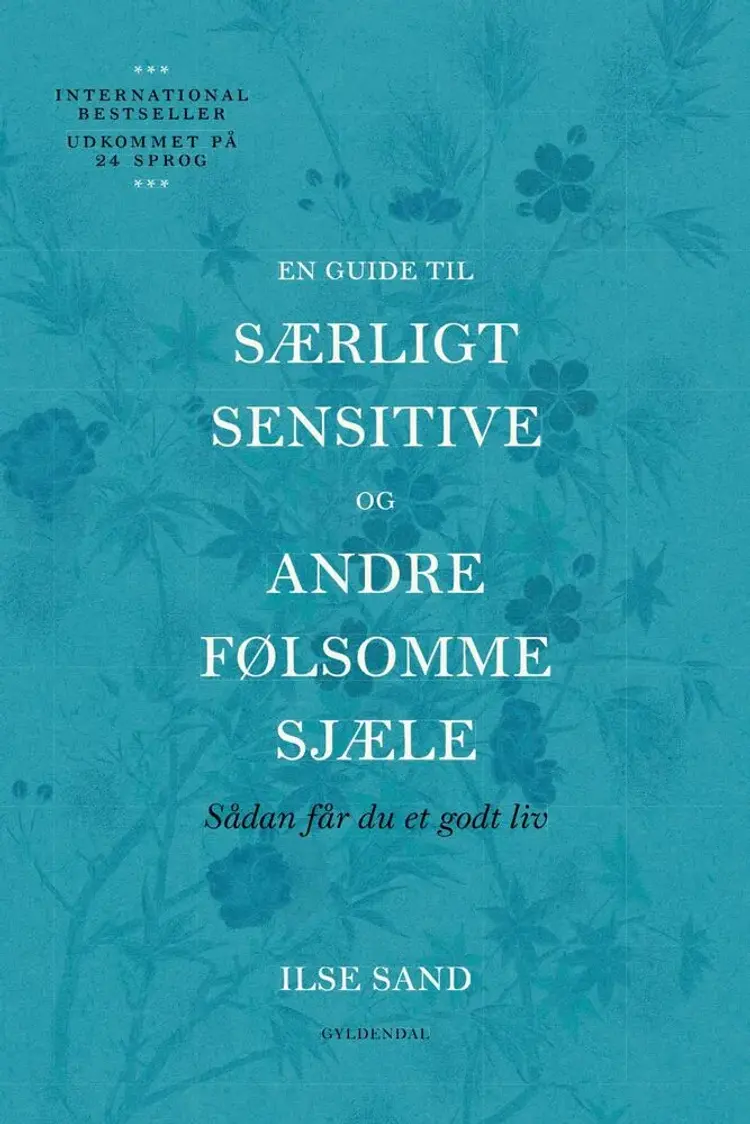 En guide til særligt sensitive og andre følsomme sjæle af Ilse Sand