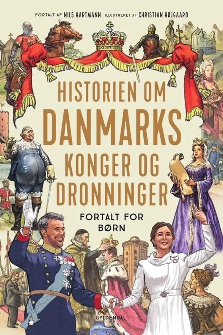 Historien om Danmarks konger og dronninger fortalt for børn af Nils Hartmann