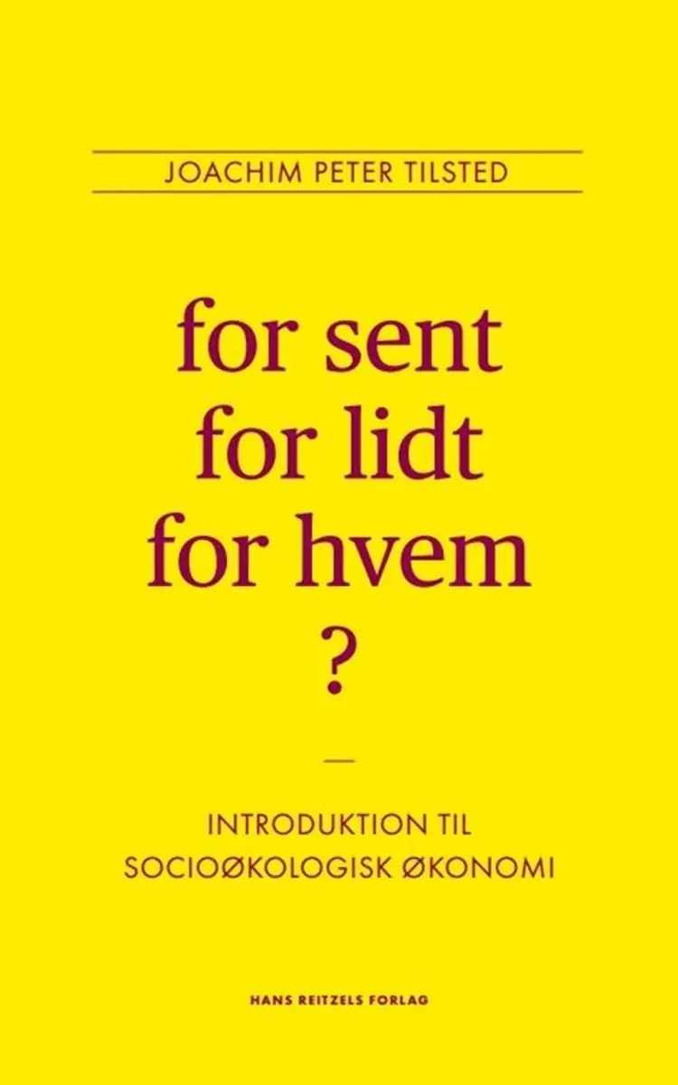 For sent, for lidt, for hvem? af Joachim Peter Tilsted