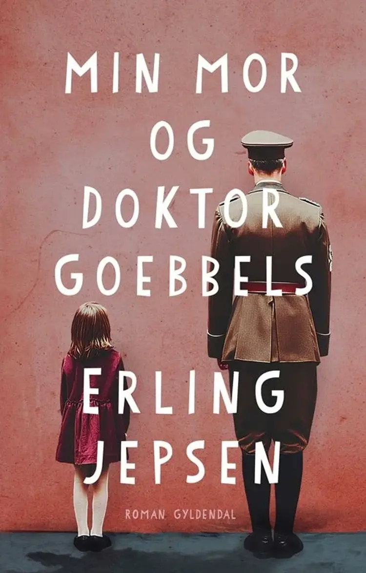 Min mor og Doktor Goebbels af Erling Jepsen