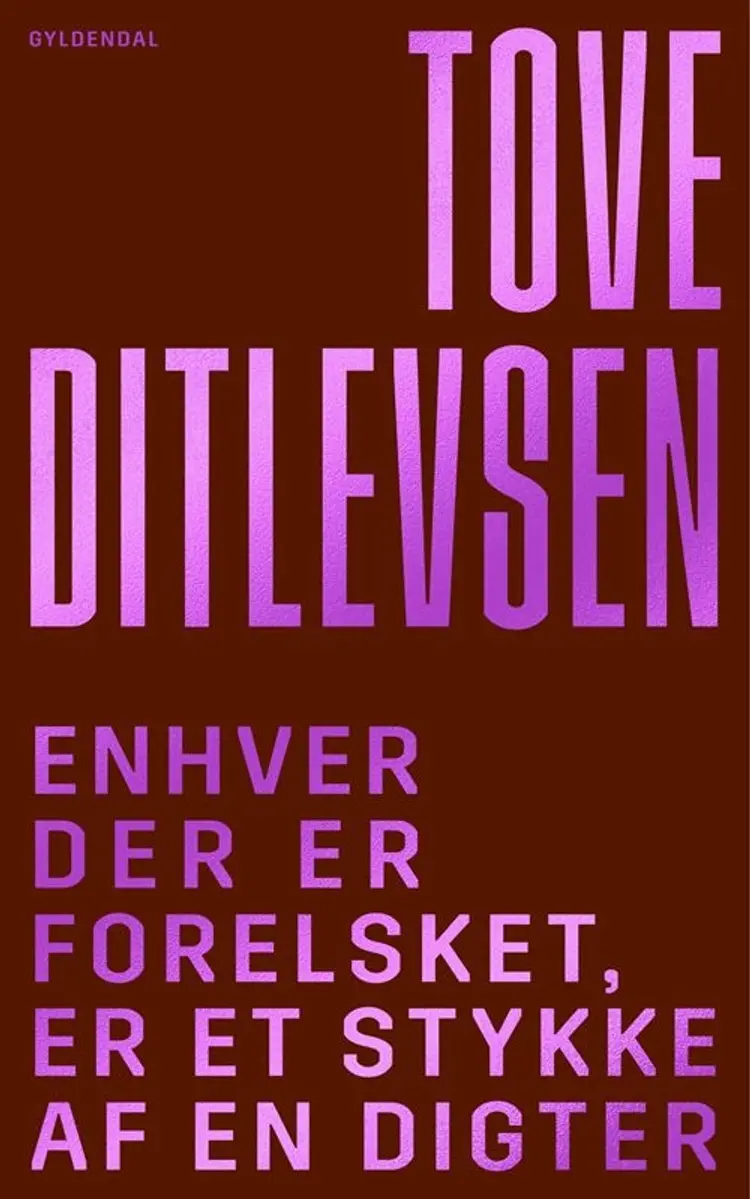Enhver der er forelsket, er et stykke af en digter af Tove Ditlevsen