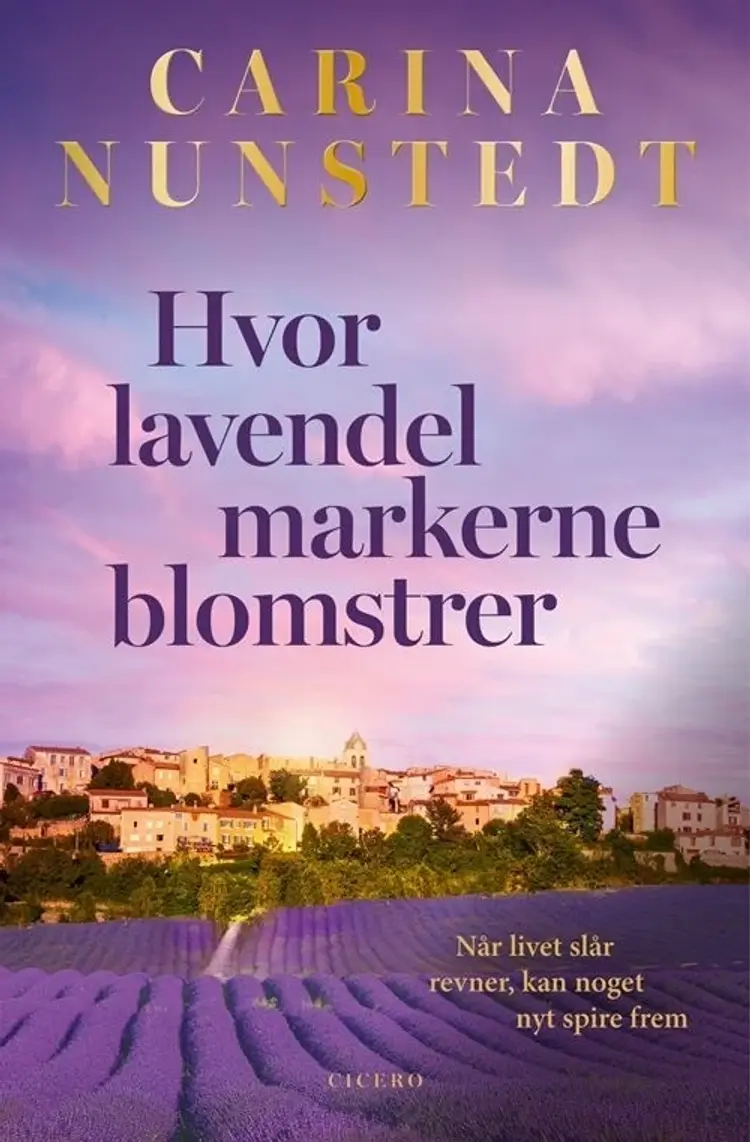 Hvor lavendelmarkerne blomstrer af Carina Nunstedt