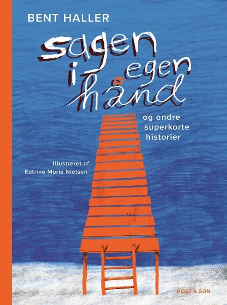 Sagen i egen hånd og andre superkorte historier af Bent Haller