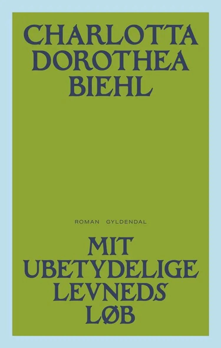Mit ubetydelige levnedsløb af Charlotta Dorothea Biehl