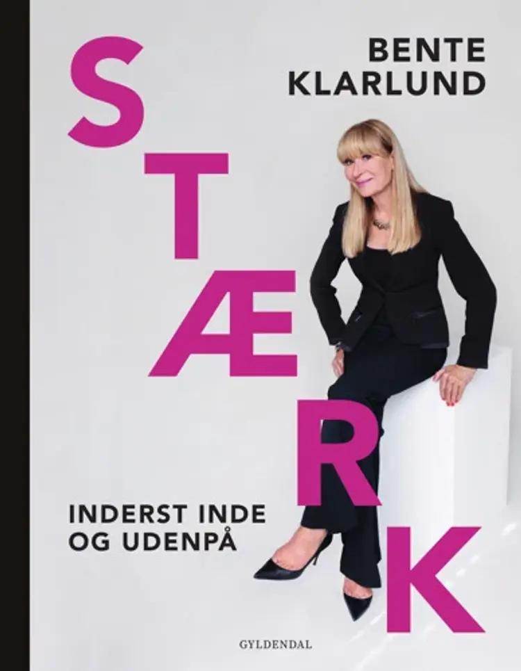 STÆRK - inderst inde og udenpå af Bente Klarlund Pedersen