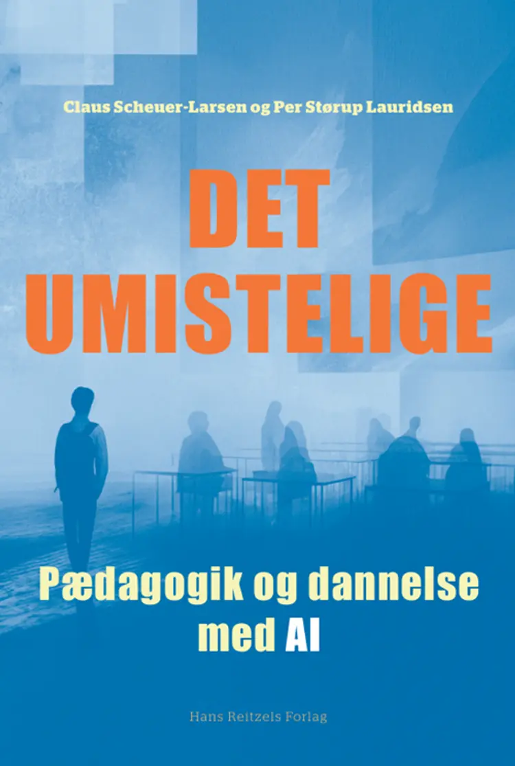Det umistelige - pædagogik og dannelse med AI af Claus Scheuer-Larsen