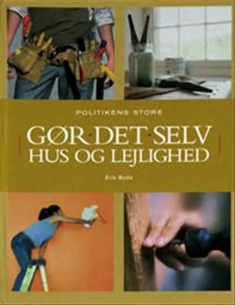 Politikens store gør det selv i hus og lejlighed af -