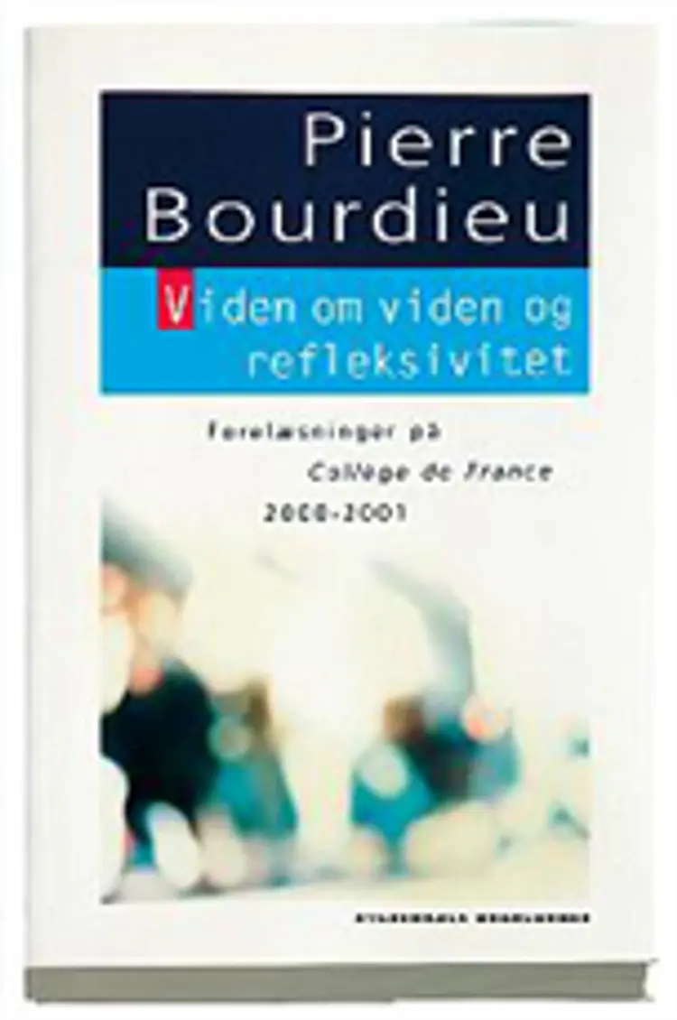 Viden om viden og refleksivitet af Bourdieu