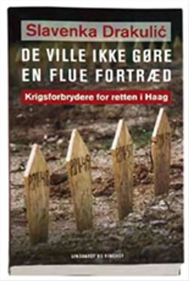 De ville ikke gøre en flue fortræd af Slavenka Drakulic