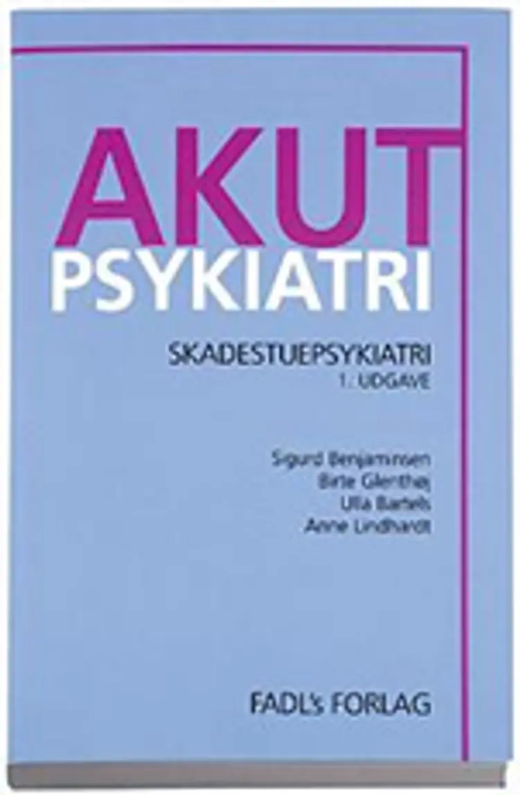 Akut psykiatri - skadestuepsykiatri af Benjaminsen mfl.