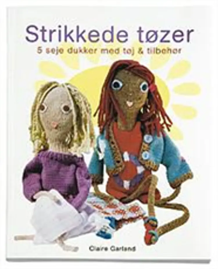 Strikkede tøzer af Claire Garland