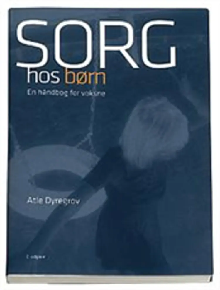 Sorg hos børn af Atle Dyregrov
