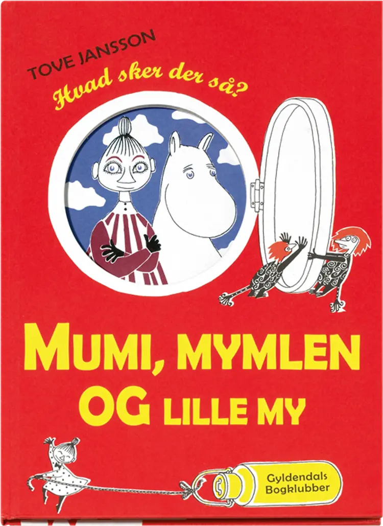 Bogen om Mumi, Mymle og lille My - Hvad sker der så? af Tove Jansson