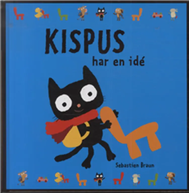 Kispus har en idé af Sebastien Braun