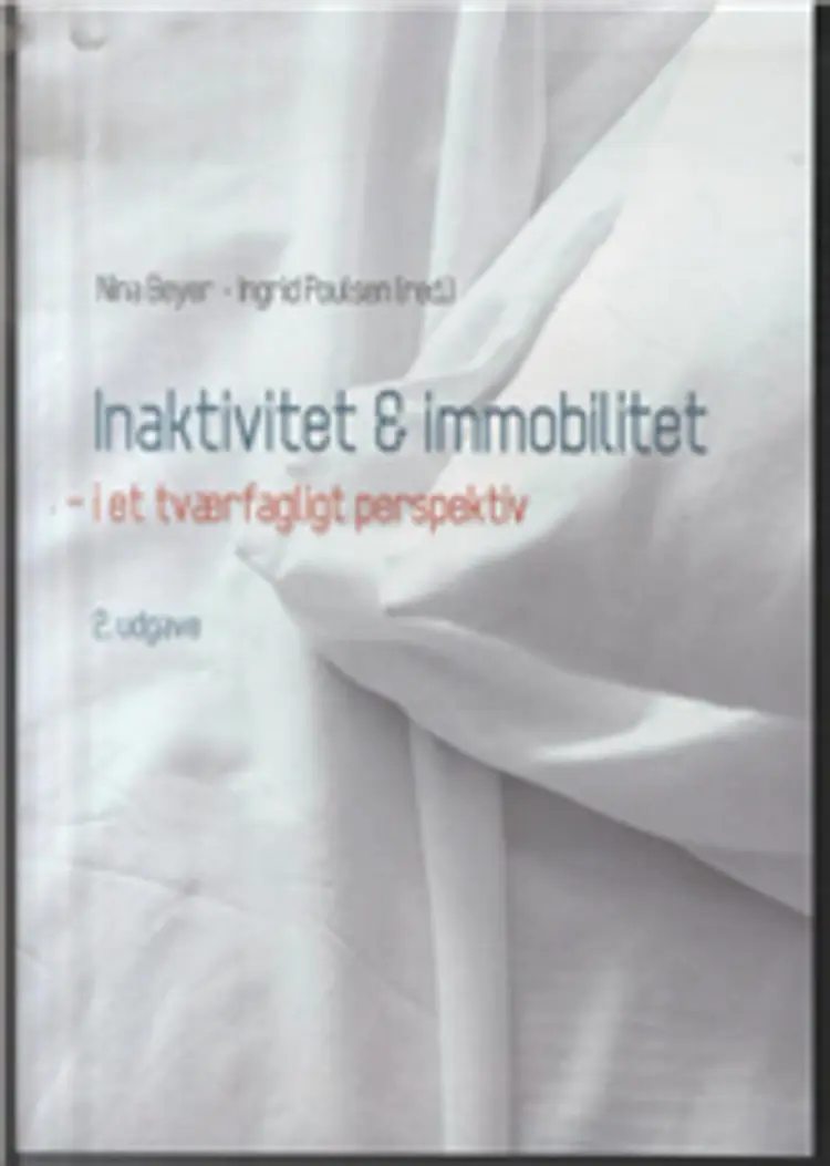 Inaktivitet og immobilitet - i et tværfagligt perspektiv af Mette Hansen