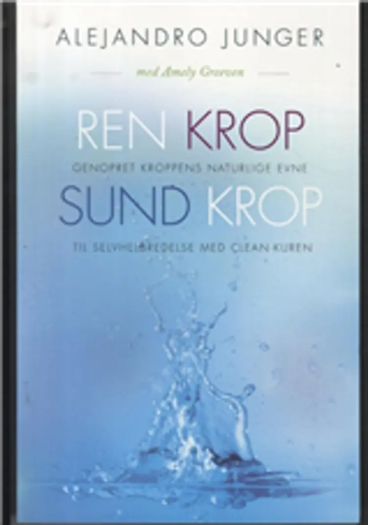Ren krop - sund krop af Alejandro Junger
