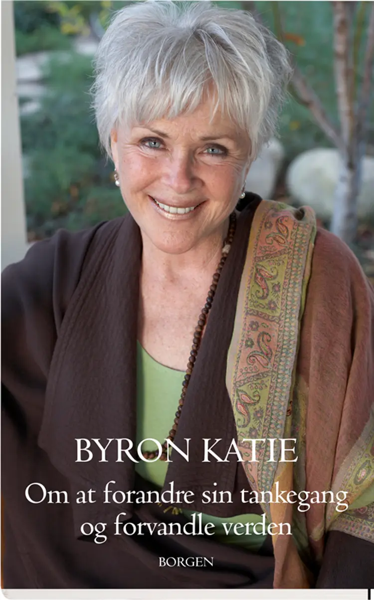 Om at forandre sin tankegang og forandre verden af Byron Katie