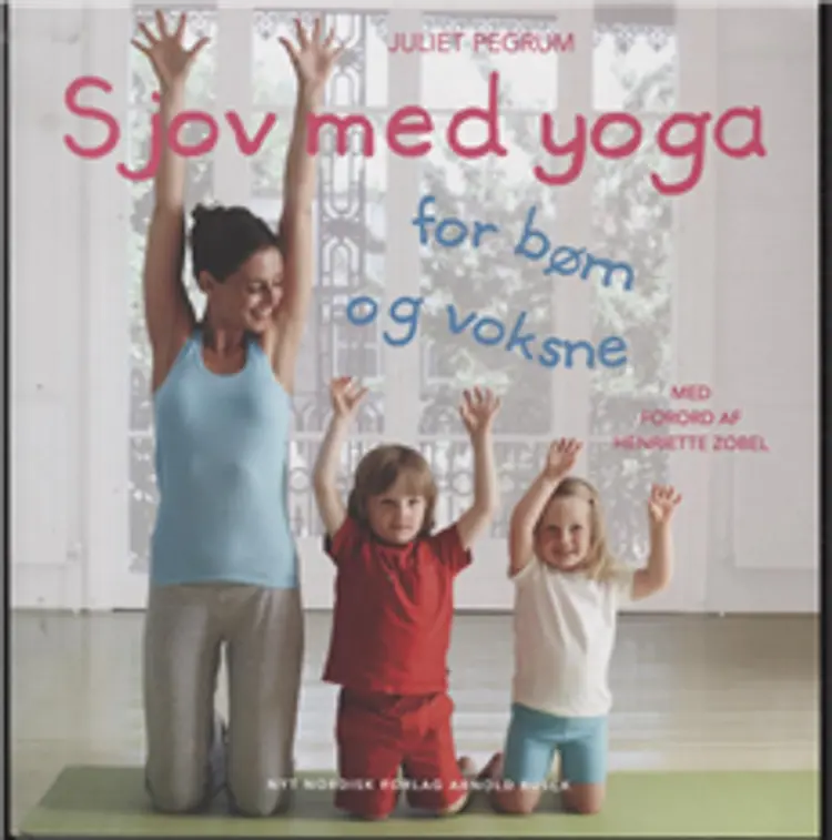Sjov med yoga for børn og voksne af Juliet Pegrum