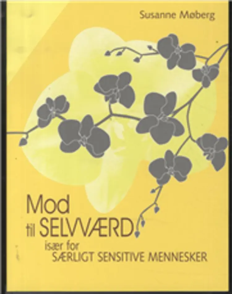 Mod til selvværd - især for særligt sensitive mennesker af Susanne Møberg