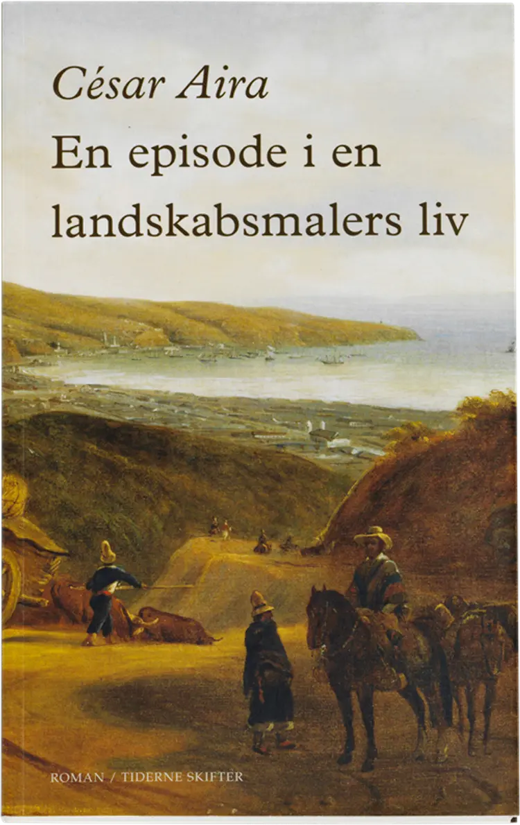 En episode i en landskabsmalers liv af César Aira
