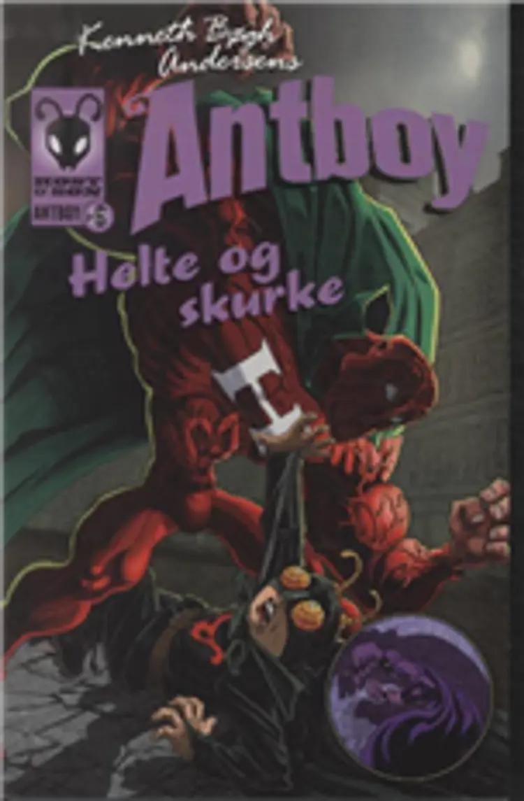 Antboy 6 - Helte og skurke af Kenneth Bøgh Andersen