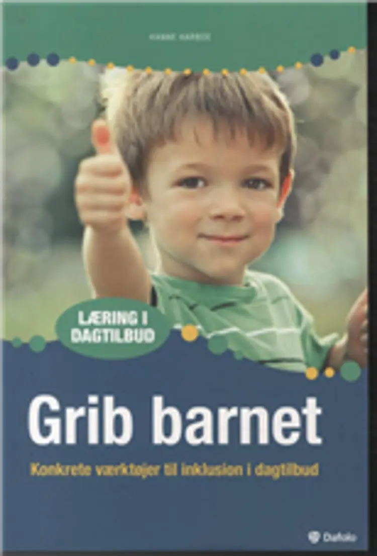 Grib barnet af Hanne Harboe